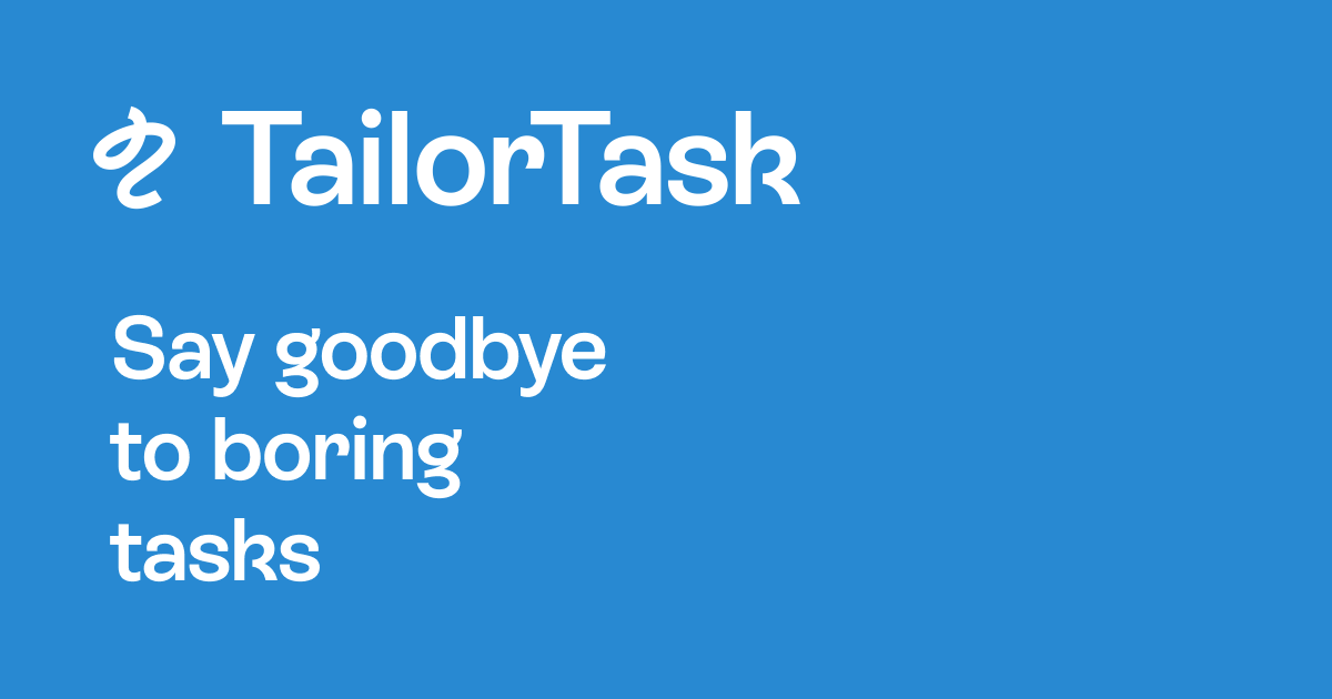 TailorTask - Automate any repetitive task, with A.I.